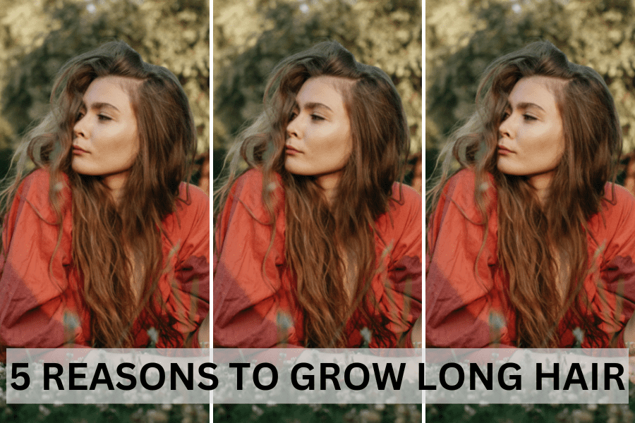 5 Reasons To Grow Long Hair - Beauty In Femininity